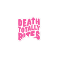 DEATH TOTALLY BITES STICKER